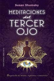 Meditaciones Del Tercer Ojo - Susan Shumsky