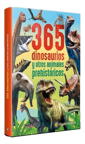 365 Dinosaurios Y Otros Animales Prehistoricos