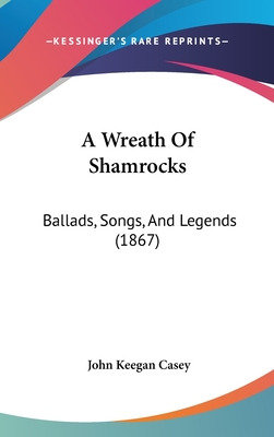 Libro A Wreath Of Shamrocks: Ballads, Songs, And Legends ...