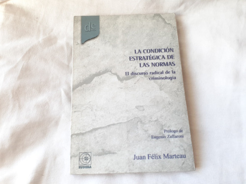 La Condicion Estrategica De Las Normas Juan Felix Marteau