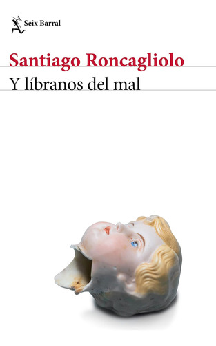 Libro: Y Líbranos Del Mal (seix Barral Biblioteca Breve) (sp