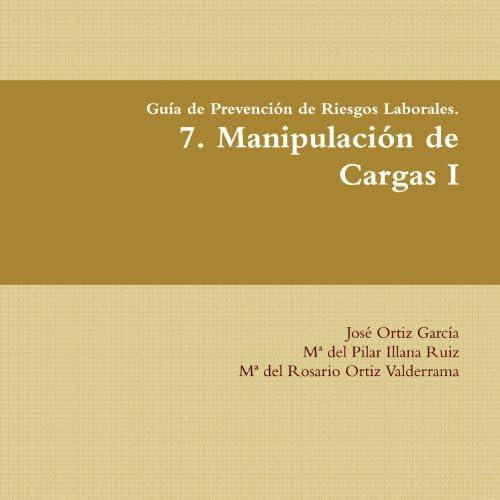 Guía De Prevención De Riesgos Laborales. 7. Manipulación De Cargas I (spanish Edition), De Ortiz García, José. Editorial Oem, Tapa Blanda En Español