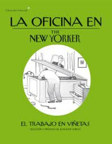 La Oficina En The New Yorker: El Trabajo En Viñetas, De Jean-loup Chiflet. Editorial Libros Del Asteroide, Edición 1 En Español