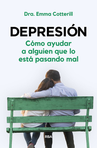 Libro Depresion. Como Ayudar A Alguien Que Lo Esta Pasand...