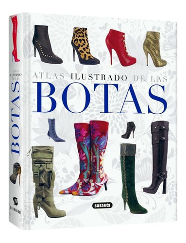 Atlas Ilustrado De Las Botas - Tuslibrosendías