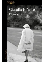 Comprar Elena sabe, de Piñeiro, Claudia. Editorial Alfaguara, tapa blanda en español, 2015