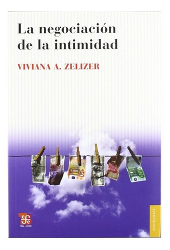 Libro La Negociación De La Intimidad - Zelizer Vivian A.