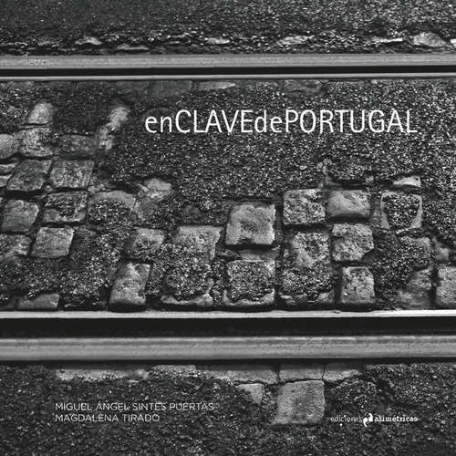 En Clave De Portugal, De Sintes Puertas, Miguel Ángel. Editorial Ediciones Asimétricas, Tapa Blanda En Español