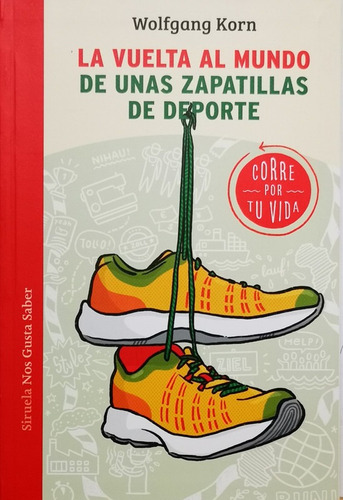 La Vuelta Al Mundo De Unas Zapatillas De Deporte - W. Korn