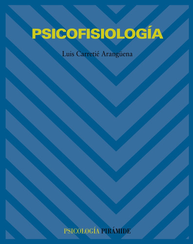 Psicofisiologia, De Carretié Arangüena, Luis. Editorial Piramide, Tapa Blanda En Español, 2001
