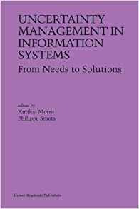 Uncertainty Management In Information Systems From Needs To 