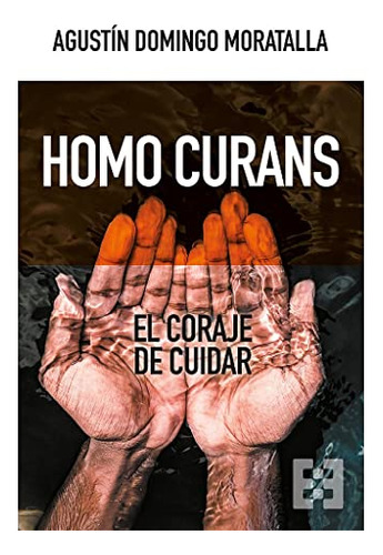 Homo Curans: El Coraje De Cuidar: 104