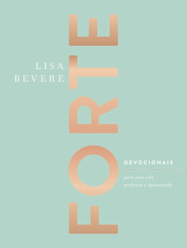 Forte: Devocionais Para Uma Vida Lisa Bevere