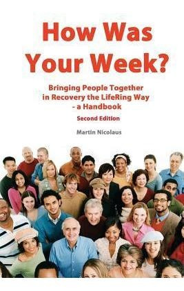 Libro How Was Your Week : Bring People Together In Recove...