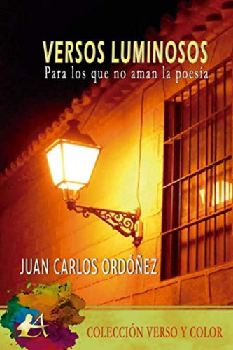 Libro: Versos Luminosos. Ordóñez, Juan Carlos. Editorial Ada