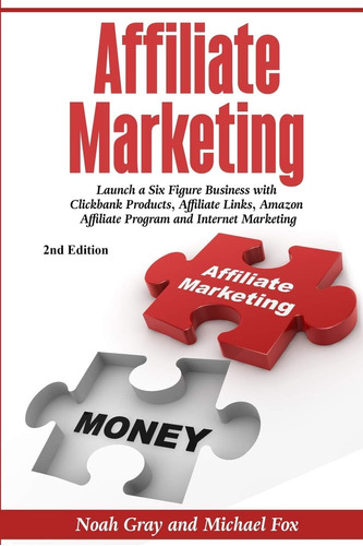 Libro: Affiliate Marketing: Launch A Six Figure Business Wit