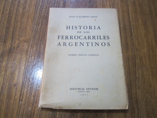 Historia De Los Ferrocarriles Argentinos - Raul Scalabrini O