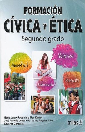 Formació Cívica Y Ética Segundo Grado Secundaria, De Jose Antonio Salinas Lopez. Editorial Trillas En Español