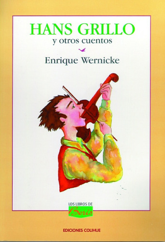 Hans Grillo Y Otros Cuentos - Enrique Wernicke
