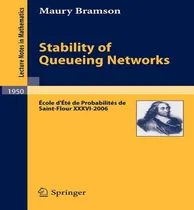 Comprar Libro Stability Of Queueing Networks : Ecole D'ete De Pro...