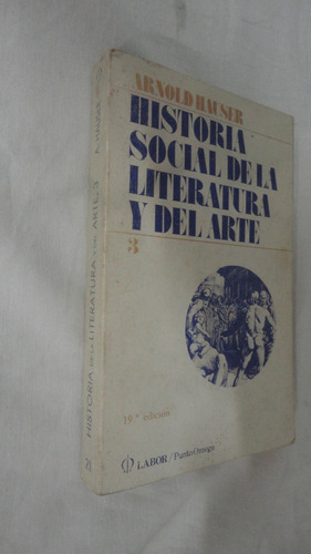 Historia Social De La Literatura Y Del Arte 3 Arnold Hauser