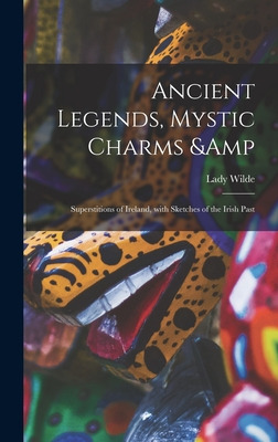 Libro Ancient Legends, Mystic Charms & Superstitions Of I...