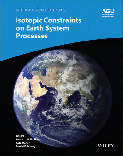 Isotopic Constraints On Earth System Processes, De Sims, Kenneth W. W.. Editorial Amer Geophysical Union, Tapa Dura En Inglés