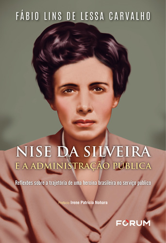 Libro Nise Da Silveira E A Administracao Publica De Carvalho