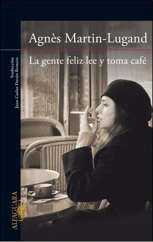 La Gente Feliz Lee Y Toma Cafe Agnes Martin Lugand Aguilar,a