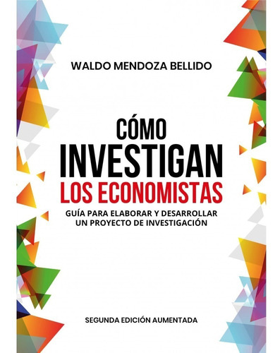 Cómo Investigan Los Economistas - Waldo Mendoza Bellido