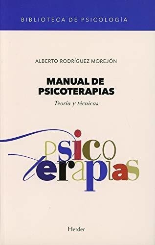 Manual De Psicoterapias: Teoría Y Técnicas: 0 (biblioteca De