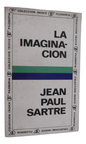 La Imaginacion Jean Paul Sartre Ensayo Suramericana