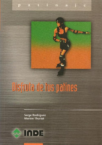 Libro Disfruta De Tus Patines De Serge Rodriguez