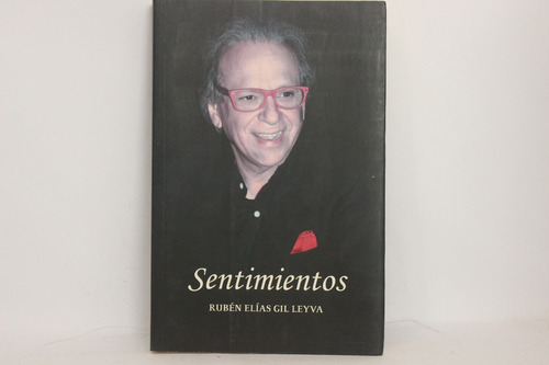 Rubén Elías Gil Leyva, Sentimientos, S/e