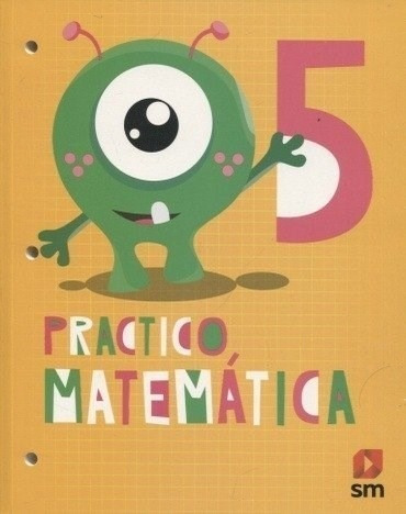 Practico Matematica 5 S M (novedad 2019) - Practico Matemat