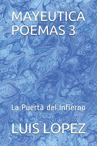 Mayeutica Poemas 3: La Puerta Del Infierno