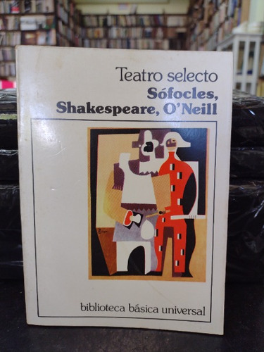 Teatro Selecto - Sófocles Shakespeare O Neill