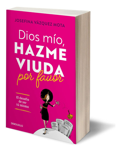 Libro: Dios Mío, Hazme Viuda Por Favor God, Please Make Me A