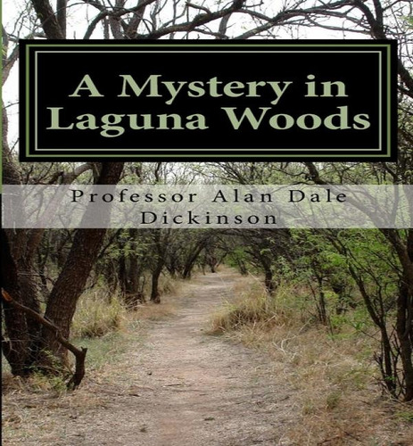 A Mystery In Laguna Woods, De Professor Alan Dale Dickinson. Editorial Createspace Independent Publishing Platform, Tapa Blanda En Inglés