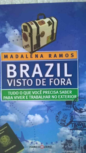 Livro Brazil Visto De Fora Madalena Ramos - 1 Edição