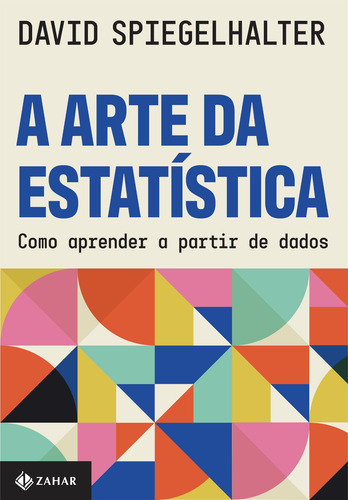 Livro A arte da estatística Como aprender a partir de dados de Spiegelhalter David Editora Zahar Capa Mole em Português 2022