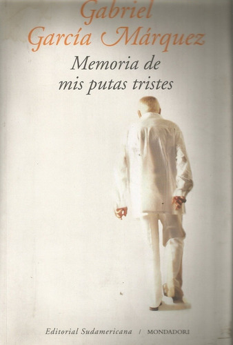 Memoria De Mis Putas Tristes - Garcia Marquez, Gabriel