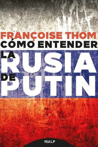 Como Entender La Rusia De Putin - Thom, Françoise
