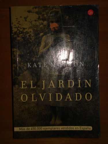 El Jardín Olvidado - Kate Morton, Prisa Ediciones, 2013.
