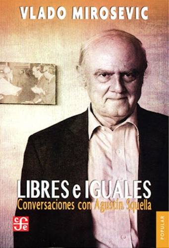 Libro Libres E Iguales. Conversaciones Con Agustín Squella