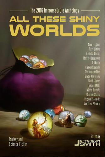 All These Shiny Worlds: The 2016 Immerseordie Anthology, De Mills, Becca. Editorial Lightning Source Inc, Tapa Blanda En Inglés