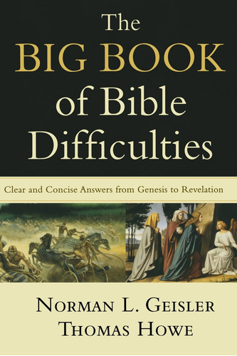 The Big Book Of Bible Difficulties: Clear And Concise Answer