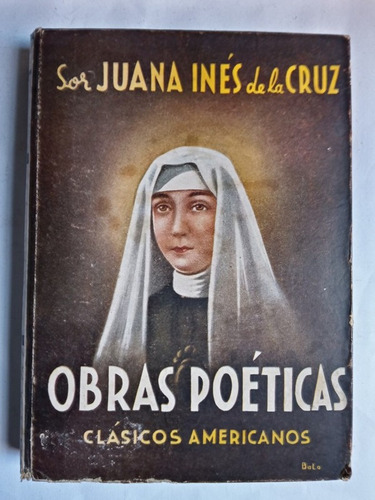 Obras Poéticas / De La Cruz, Sor Juana Inés