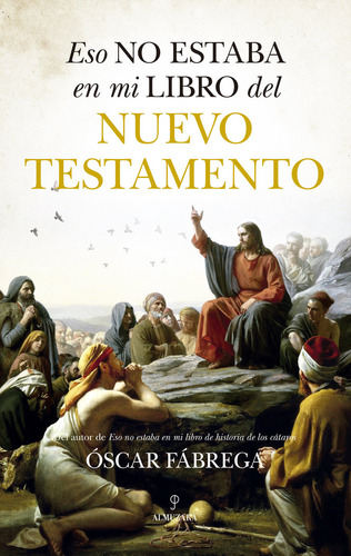 Eso No Estaba...hist. Del Nuevo Testamento, De Fabrega,oscar. Editorial Almuzara En Español