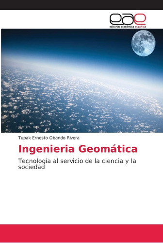 Libro: Ingenieria Geomática: Tecnología Al Servicio De La Ci